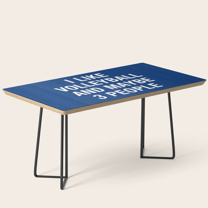 I LIKE VOLLEYBALL AND MAYBE 3 PEOPLE Coffee Table Gallery Image 1