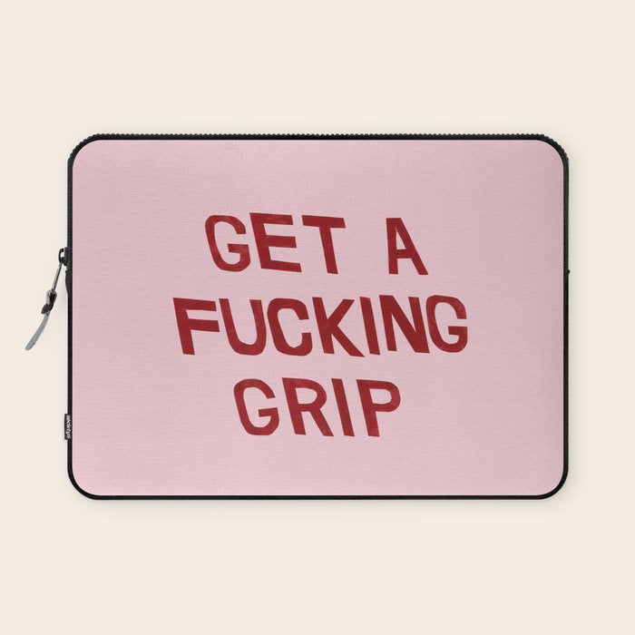 get a fucking grip Laptop Sleeve Gallery Image 1