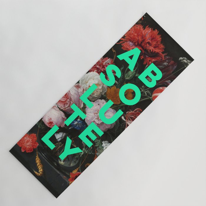 Absolutely - Motivational Quote, Inspirational Typography on Painting of Flowers Yoga Mat Gallery Image 1