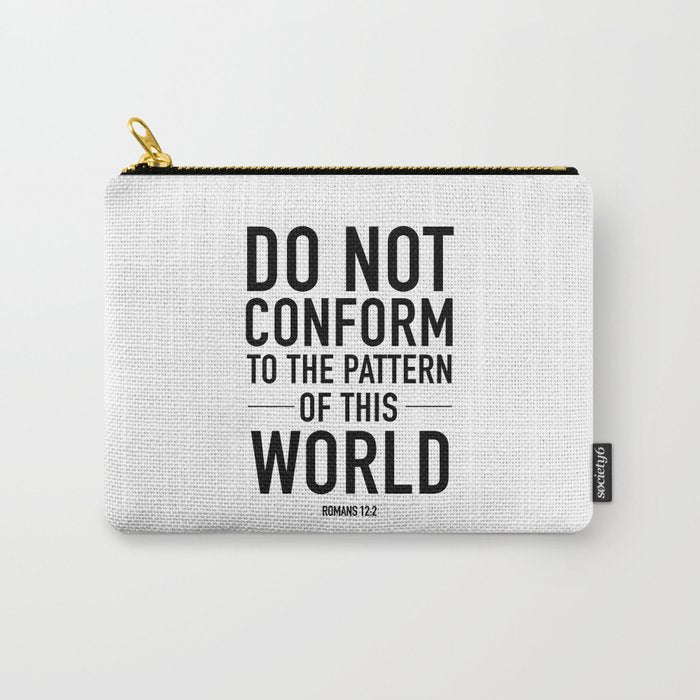 do not conform to the ways of this world Carry All Pouch Gallery Image 1
