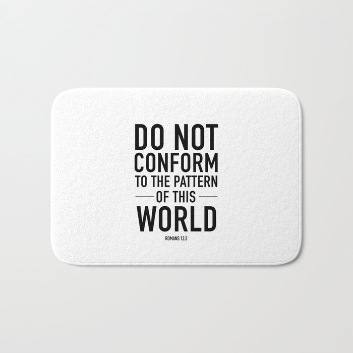 do not conform to the ways of this world Bath Mat Gallery Image 1