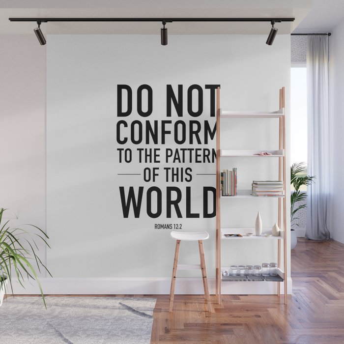do not conform to the ways of this world Wall Mural Gallery Image 1