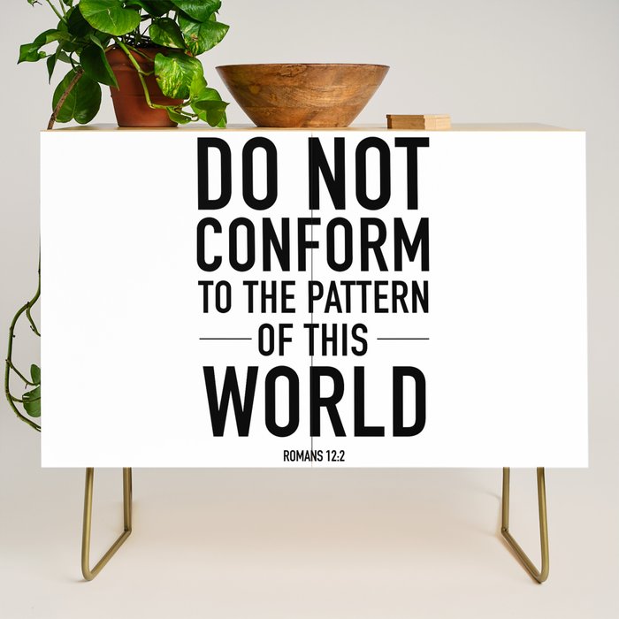 do not conform to the ways of this world Credenza Gallery Image 1