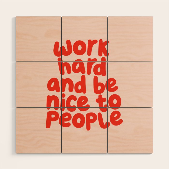 Work Hard and Be Nice to People in pink and red Wood Wall Art Gallery Image 1