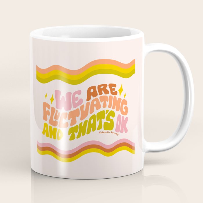 We Are Fluctuating Coffee Mug Gallery Image 1