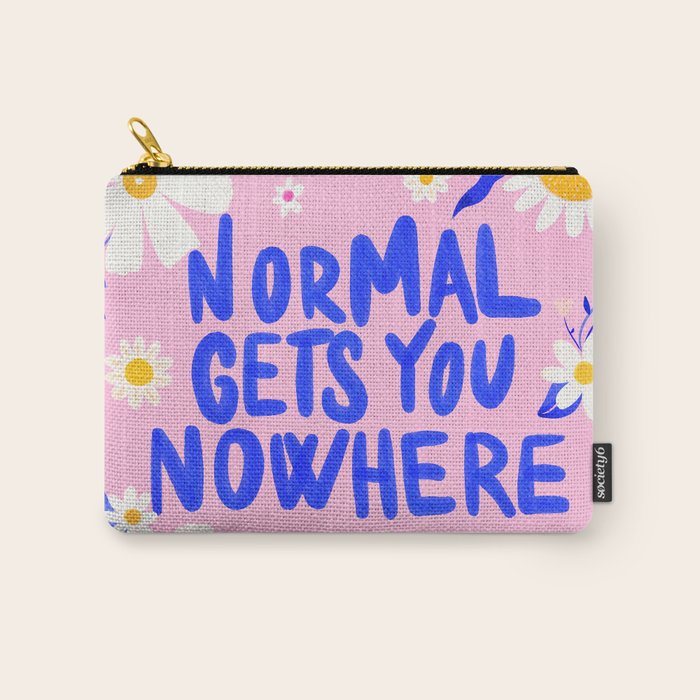 Normal gets you nowhere Carry All Pouch Gallery Image 1