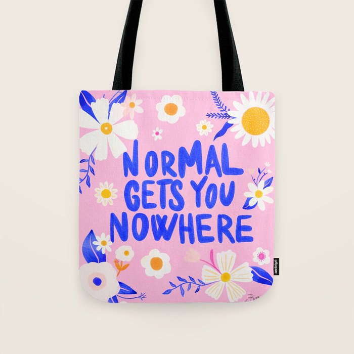 Normal gets you nowhere Tote Bag Gallery Image 1