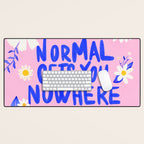 Normal gets you nowhere Desk Mat Gallery Image 1
