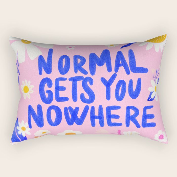 Normal gets you nowhere Rectangular Pillow Gallery Image 1