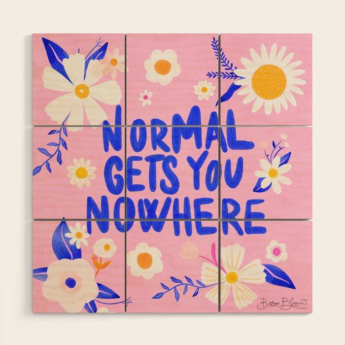 Normal gets you nowhere Wood Wall Art Gallery Image 1