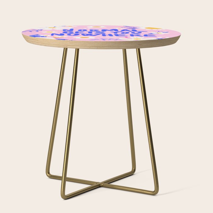 Normal gets you nowhere Side Table Gallery Image 1
