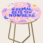 Normal gets you nowhere Side Table Gallery Image 2