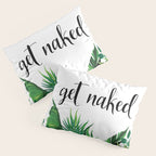Get Naked, Meme, Tropical, Fun Bathroom Art Pillow Sham Gallery Image 3