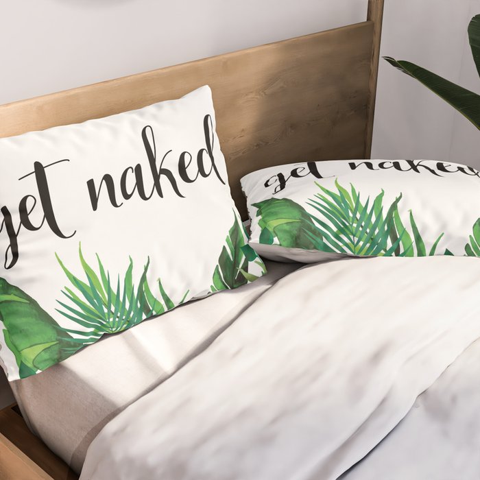 Get Naked, Meme, Tropical, Fun Bathroom Art Pillow Sham Gallery Image 2