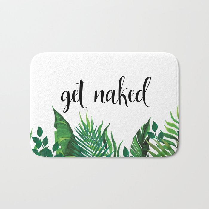 Get Naked, Meme, Tropical, Fun Bathroom Art Bath Mat Gallery Image 1