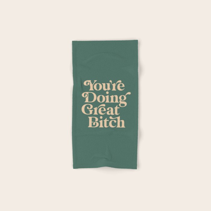 YOUâRE DOING GREAT BITCH vintage green cream Bath Towel Gallery Image 1