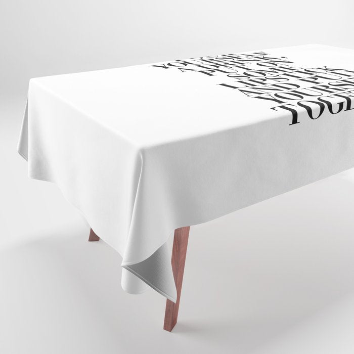 Pour Yourself a Drink, Put on Some Lipstick and Pull Yourself Together black-white home wall decor Tablecloth Gallery Image 1