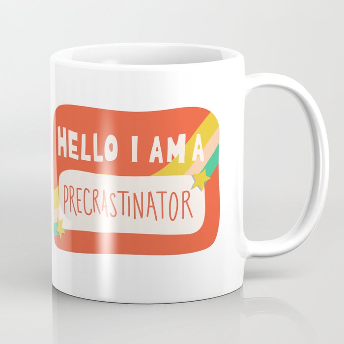 Hello I am a Precrastinator Coffee Mug Gallery Image 1