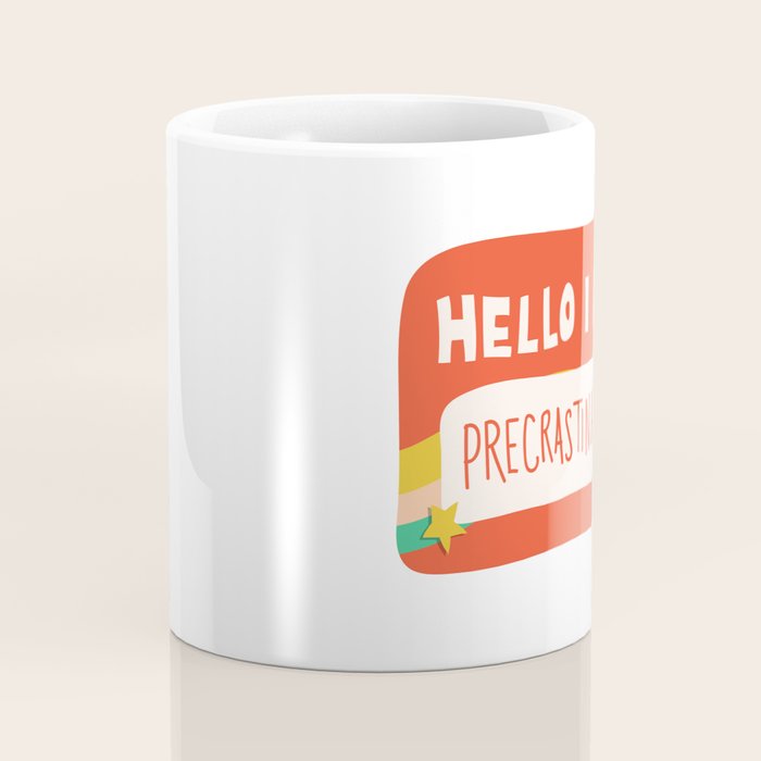 Hello I am a Precrastinator Coffee Mug Gallery Image 4
