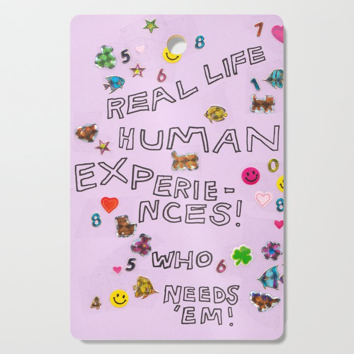 real life human experiences Cutting Board Gallery Image 1
