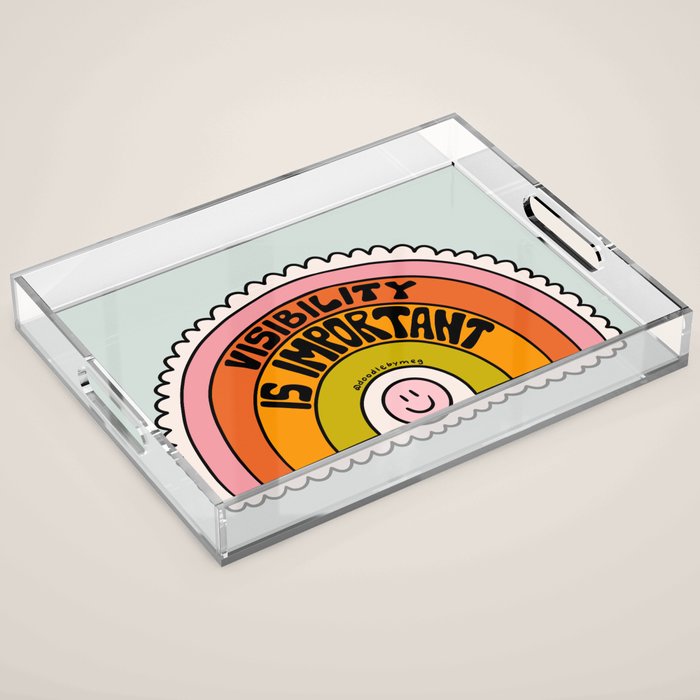 Visibility is Important Acrylic Tray Gallery Image 1