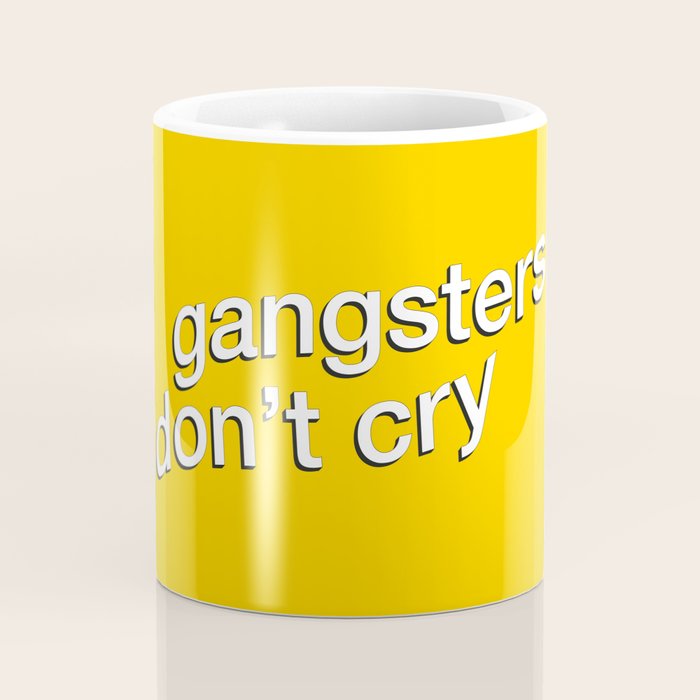Gangsters Don't Cry Coffee Mug Gallery Image 4