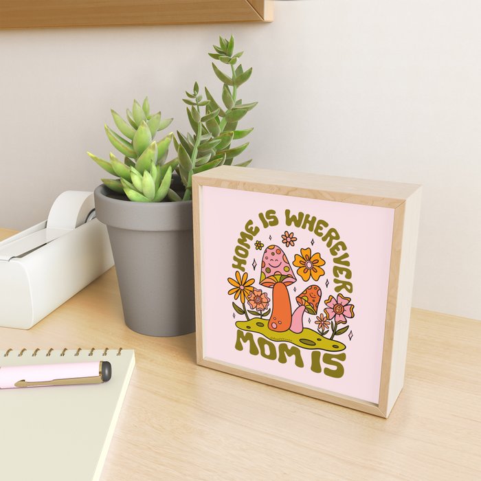 Home is Wherever Mom Is Mini Art Print Gallery Image 2
