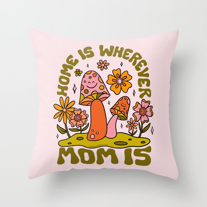 Home is Wherever Mom Is Throw Pillow Gallery Image 1