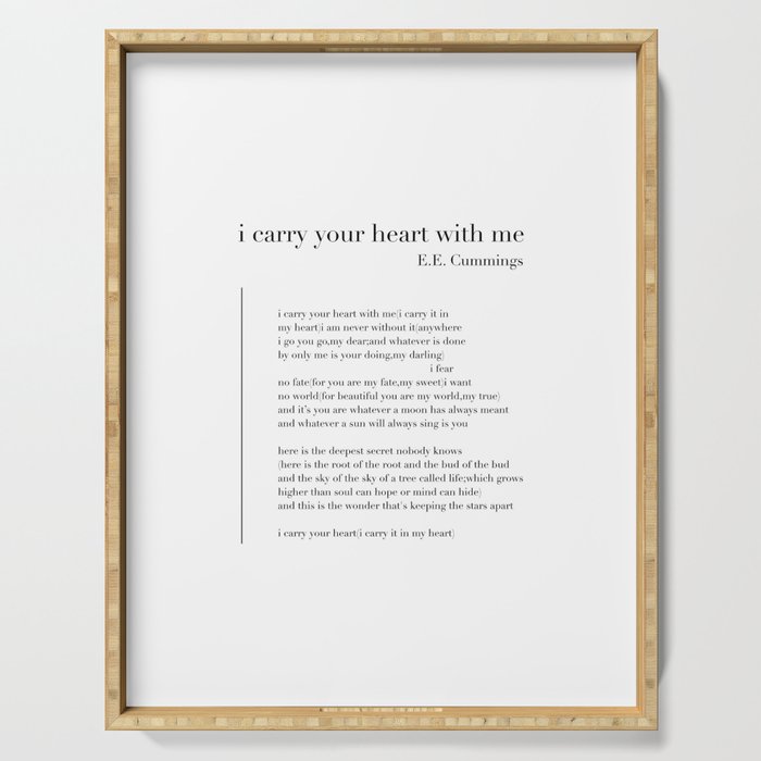 i carry your heart with me by E.E. Cummings Serving Tray Gallery Image 1