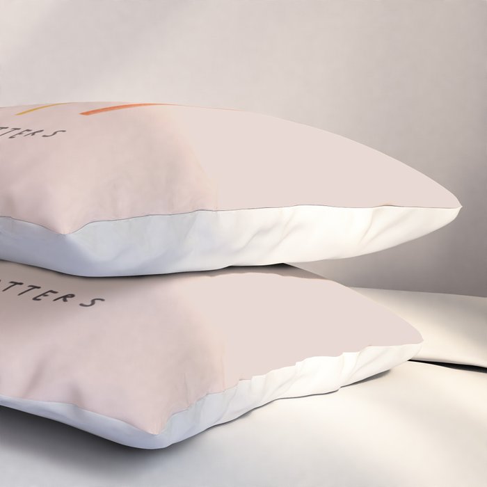 "Your Presence Matters" Pillow Sham Gallery Image 3
