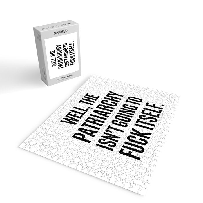 Well, The Patriarchy Isn't Going To Fuck Itself Jigsaw Puzzle Gallery Image 2