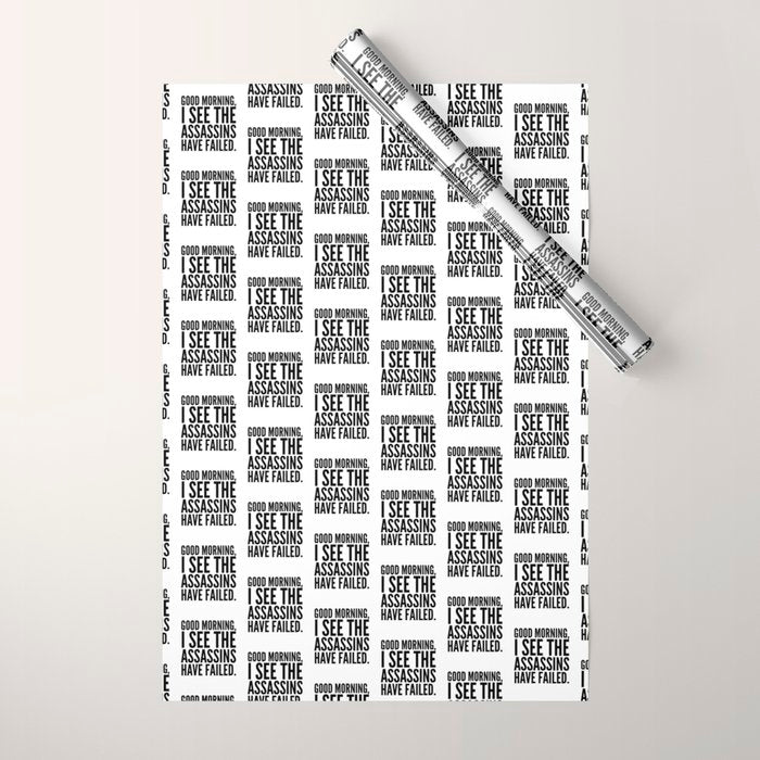 Good morning, I see the assassins have failed. Wrapping Paper Gallery Image 1