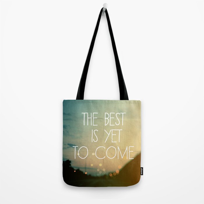 The Best Is Yet To Come Tote Bag Gallery Image 2