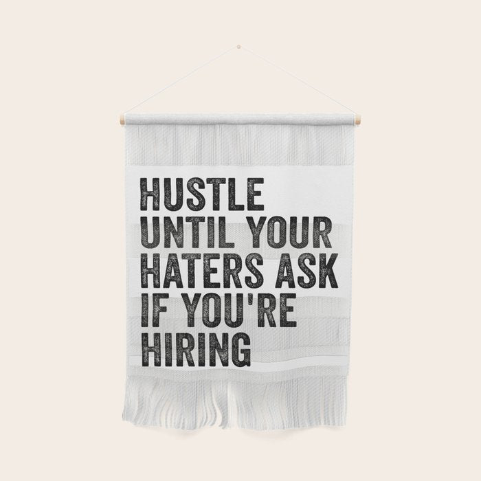 Hustle until your haters ask if you're hiring Wall Hanging Gallery Image 1