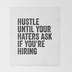 Hustle until your haters ask if you're hiring Throw Blanket Gallery Image 2