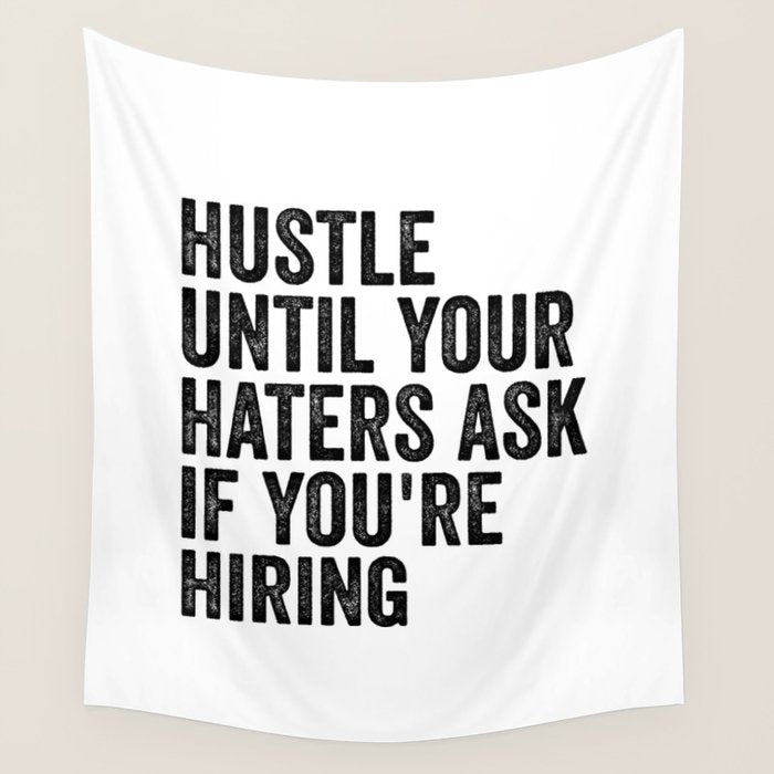 Hustle until your haters ask if you're hiring Wall Tapestry Gallery Image 4