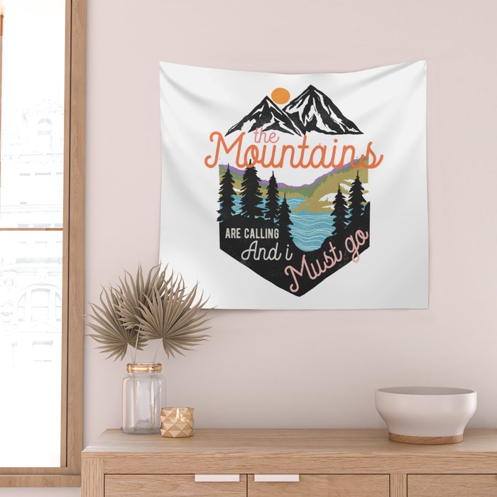 The Mountains Are Calling And I Must Go Wall Tapestry Gallery Image 2