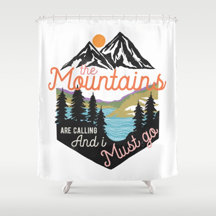 The Mountains Are Calling And I Must Go Shower Curtain Gallery Image 1