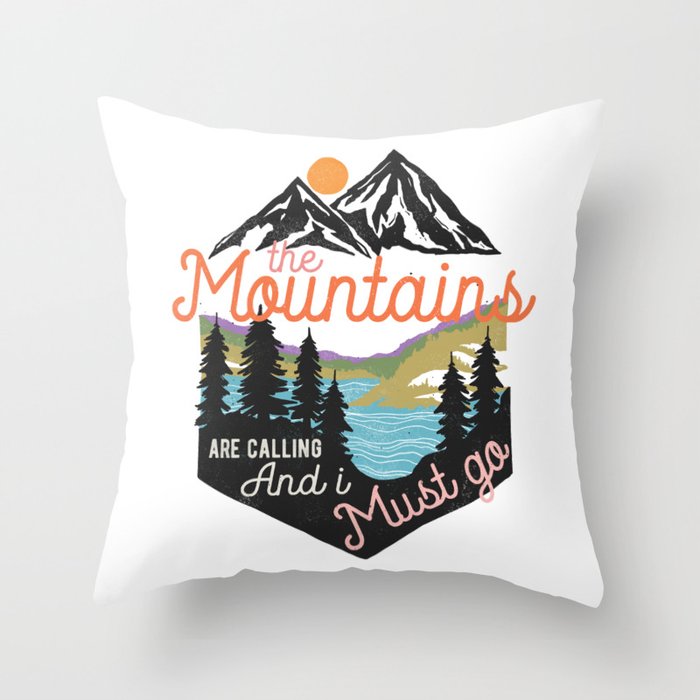 The Mountains Are Calling And I Must Go Throw Pillow Gallery Image 6