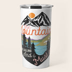 The Mountains Are Calling And I Must Go Travel Mug Gallery Image 1