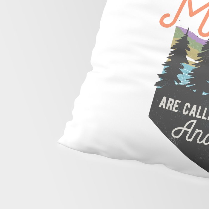 The Mountains Are Calling And I Must Go Pillow Sham Gallery Image 4