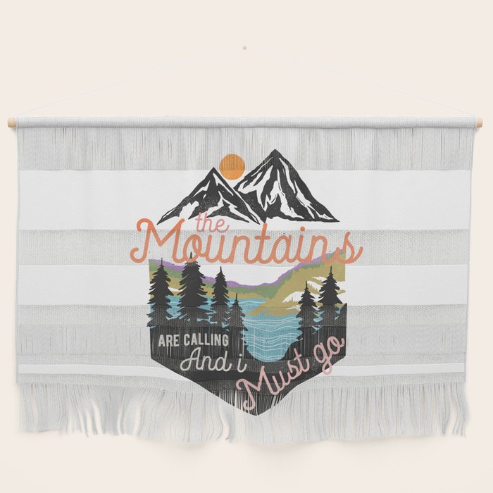 The Mountains Are Calling And I Must Go Wall Hanging Gallery Image 1