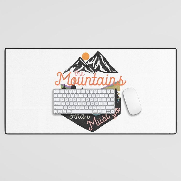 The Mountains Are Calling And I Must Go Desk Mat Gallery Image 1