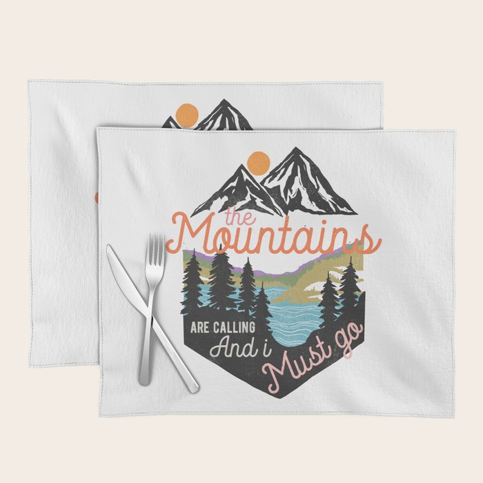 The Mountains Are Calling And I Must Go Placemat Gallery Image 1