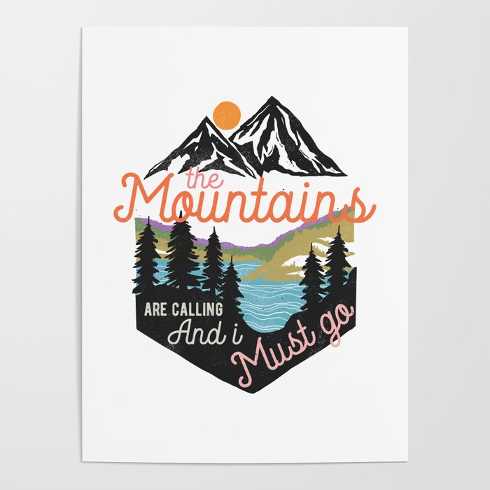 The Mountains Are Calling And I Must Go Poster Gallery Image 4