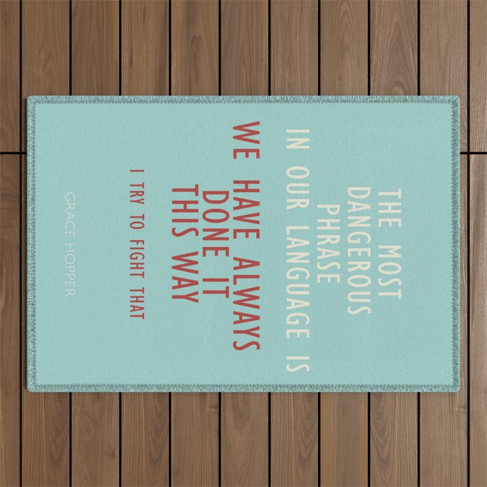 Grace Hopper quote, I alway try to fight that, inspirational, motivational sentence Outdoor Rug Gallery Image 1