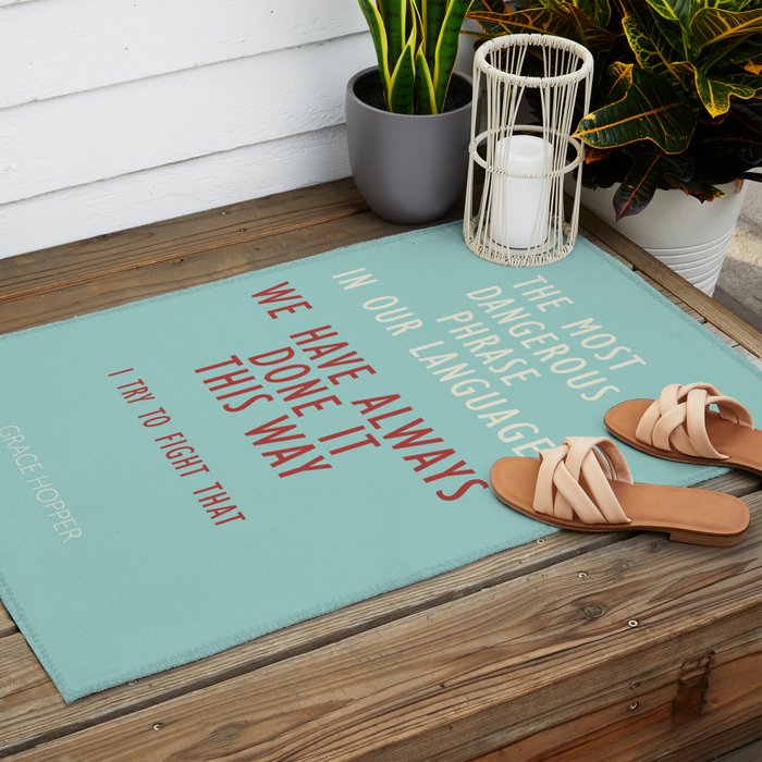 Grace Hopper quote, I alway try to fight that, inspirational, motivational sentence Outdoor Rug Gallery Image 2