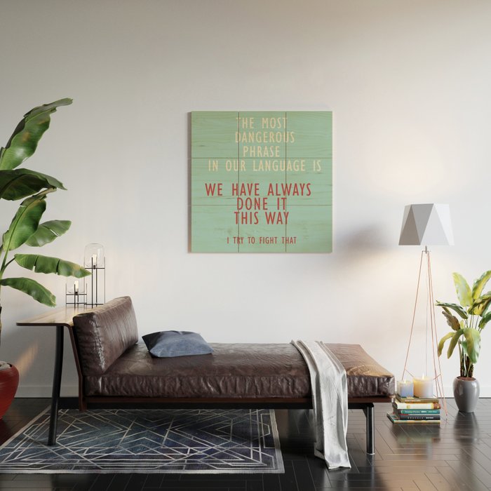 Grace Hopper quote, I alway try to fight that, inspirational, motivational sentence Wood Wall Art Gallery Image 2