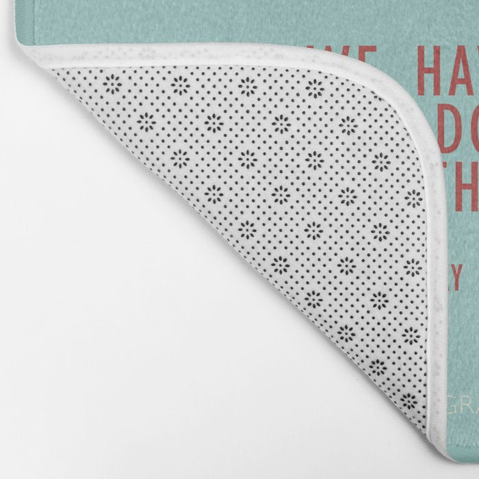 Grace Hopper quote, I alway try to fight that, inspirational, motivational sentence Bath Mat Gallery Image 2