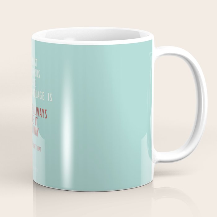 Grace Hopper quote, I alway try to fight that, inspirational, motivational sentence Coffee Mug Gallery Image 1